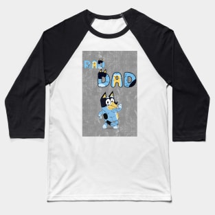 bluey dad Baseball T-Shirt